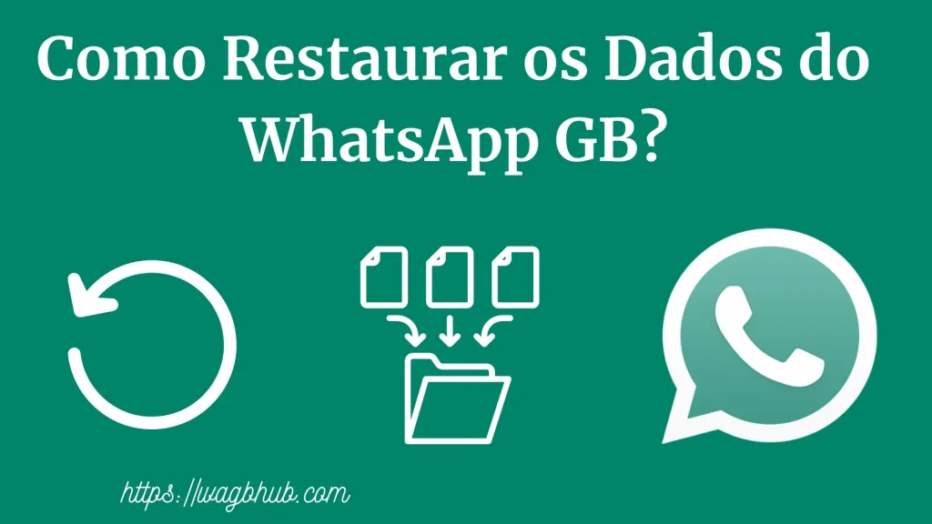 WhatsApp GB Download v18.80 (Oficial) Atualizado mar 2026 24 Como Restaurar os Dados do WhatsApp GB